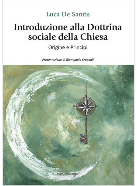 INTRODUZIONE ALLA DOTTRINA SOCIALE DELLA CHIESA ORIGINI E PRINCIPI