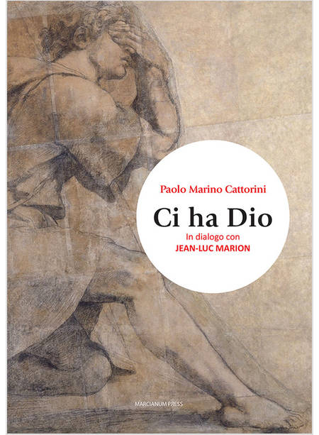 CI HA DIO IN DIALOGO CON JEAN-LUC MARION