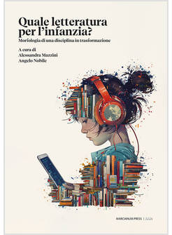 QUALE LETTERATURA PER QUALE INFANZIA? MORFOLOGIA DI UNA DISCIPLINA IN TRASFORMAZ