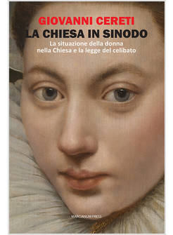 LA CHIESA IN SINODO LA SITUAZIONE DELLA DONNA NELLA CHIESA LA LEGGE DEL CELIBATO