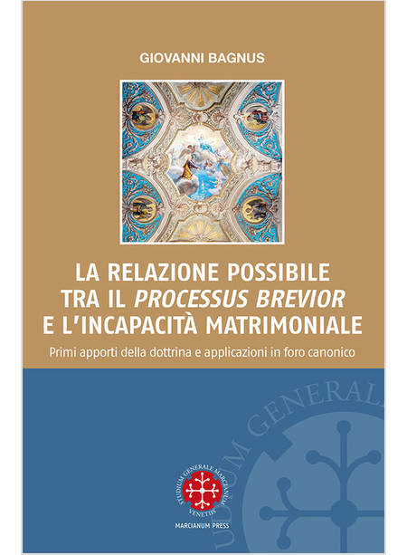 RELAZIONE POSSIBILE TRA IL PROCESSUS BREVIOR E L'INCAPACITA' MATRIMONIALE