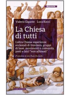 CHIESA DI TUTTI. LA CHIESA DI FRONTIERA: MOVIMENTI, COMUNITA' DI BASE, LAICI