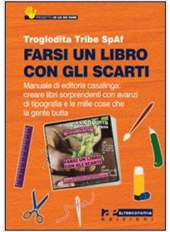 FATTI I TUOI LIBRI MANUALE DI EDITORIA CREATIVA CASALINGA