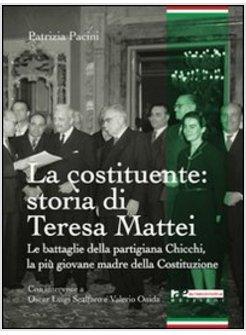 COSTITUENTE. STORIA DI TERESA MATTEI, PARTIGIANA E &laquo;MADRE&raquo; DELLA COSTITUZIONE (L
