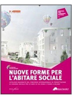 NUOVE FORME PER L'ABITARE SOCIALE. CATALOGO RAGIONATO DEL CONCORSO INTERNAZIONAL