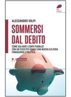 SOMMERSI DAL DEBITO. COME SALVARE I CONTI PUBBLICI CON UN FISCO PIU' EQUO E UNA