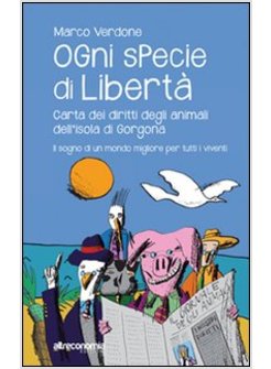 OGNI SPECIE DI LIBERTA'. CARTA DEI DIRITTI DEGLI ANIMALI DELL'ISOLA DI GORGONA. 