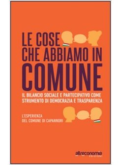COSE CHE ABBIAMO IN COMUNE. IL BILANCIO SOCIALE E PARTECIPATIVO COME STRUMENTO D