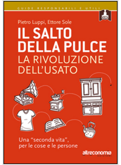 SALTO DELLA PULCE. LA RIVOLUZIONE DELL'USATO (IL)