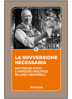 UOMO E' NATO PER FESTEGGIARE LA VITA. LUIGI VERONELLI. PAROLE &laquo;SOVVERSIVE&raquo; E IMP