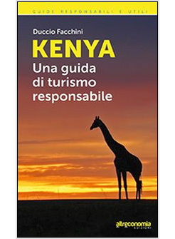 KENYA. UNA GUIDA DI TURISMO RESPONSABILE