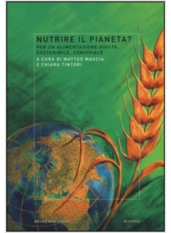 NUTRIRE IL PIANETA? PER UN'ALIMENTAZIONE GIUSTA, SOSTENIBILE, CONVIVIALE