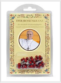 DER ROSERNKRANZ DAS CHRISTILICHE BRUDERSCHAFTSGEBET PAPA FRANCESCO