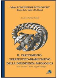 TRATTAMENTO TERAPEUTICO-RIABILITATIVO DELLA DIPENDENZA PATOLOGICA. ALCOL-COCAINA