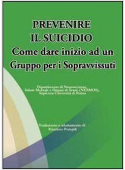 PREVENIRE IL SUICIDIO. COME DARE INIZIO AD UN GRUPPO PER I SOPRAVVISSUTI