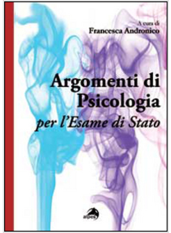 ARGOMENTI DI PSICOLOGIA PER L'ESAME DI STATO