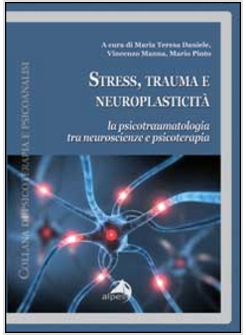 STRESS, TRAUMA E NEUROPLASTICITA'