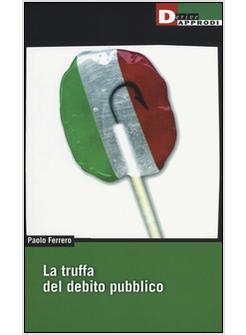 TRUFFA DEL DEBITO PUBBLICO (LA)