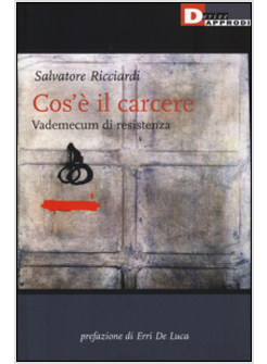 COS'E' IL CARCERE. VADEMECUM DI RESISTENZA