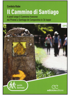 IL CAMMINO DI SANTIAGO. A PIEDI