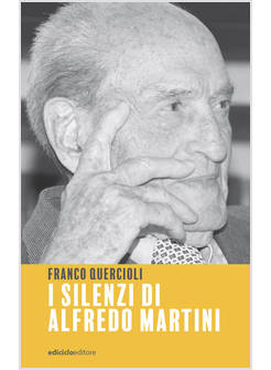 I SILENZI DI ALFREDO MARTINI