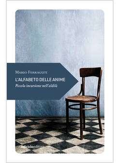 ALFABETO DELLE ANIME. PICCOLA INCURSIONE NELL'ALDILA' (L')