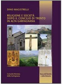 RELIGIONE E SOCIETA' DOPO IL CONCILIO DI TRENTO IN ALTA GARFAGNANA
