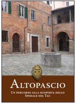 ALTOPASCIO. UN PERCORSO ALLA SCOPERTA DELLO SPEDALE DEL TAU