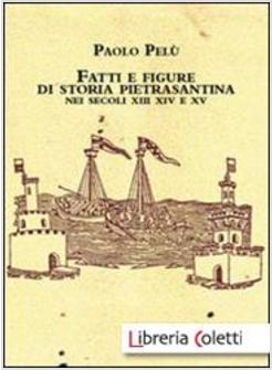 FATTI E FIGURE DELLA VITA ECONOMICA DI PIETRASANTA NEI SECOLI XIII-XIV-XV