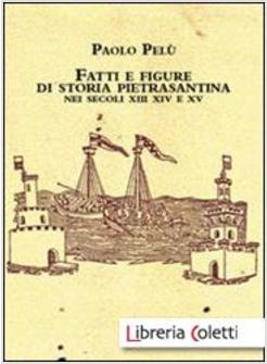 FATTI E FIGURE DELLA VITA ECONOMICA DI PIETRASANTA NEI SECOLI XIII-XIV-XV