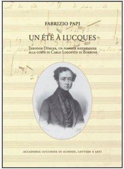 ETE' A' LUQUES. THEODOR DOHLER, UN PIANISTA BIEDERMEIER ALLA CORTE DI CARLO