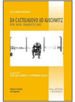 DA CASTELNUOVO AD AUSCHWITZ PER NON DIMENTICARE