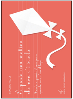 E QUESTA UNA MATTINA CHE NON C'E' SCUOLA. COM'ERA GRANDE IL MIO PAESE QUANDO NON