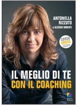 MEGLIO DI TE CON IL LIFE COACHING (IL)