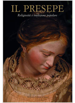 IL PRESEPE. RELIGIOSITA' E TRADIZIONE POPOLARE 