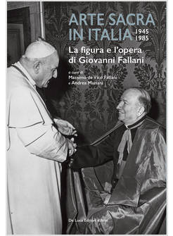 ARTE SACRA IN ITALIA 1945-1985. LA FIGURA E L'OPERA DI GIOVANNI FALLANI