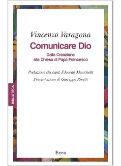 COMUNICARE DIO. DALLA CREAZIONE ALLA CHIESA DI PAPA FRANCESCO