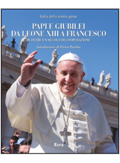 PAPI E GIUBILEI DA LEONE XII A FRANCESCO IN OLTRE UN SECOLO DI COOPERAZIONE