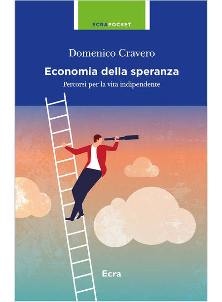 L' ECONOMIA DELLA SPERANZA PERCORSI PER LA VITA INDIPENDENTE