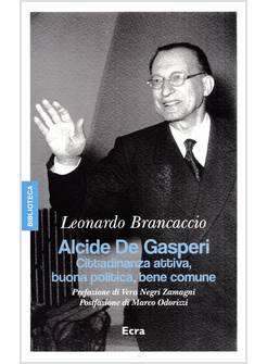 ALCIDE DE GASPERI CITTADINANZA ATTIVA BUONA POLITICA BENE COMUNE