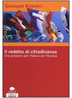 IL REDDITO DI CITTADINANZA. UNA PROPOSTA PER L'ITALIA E PER L'EUROPA 