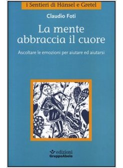 LA MENTE ABBRACCIA IL CUORE