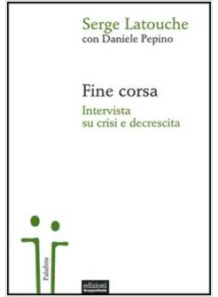 FINE CORSA INTERVISTA SU CRISI E DECRESCITA