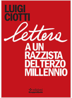 LETTERA A UN RAZZISTA DEL TERZO MILLENNIO