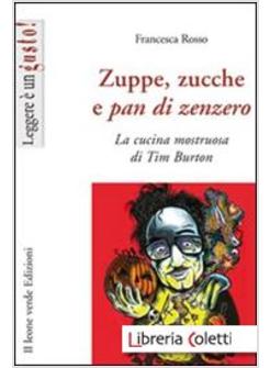 ZUPPE, ZUCCHE E PAN DI ZENZERO. LA CUCINA MOSTRUOSA DI TIM BURTON