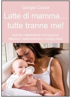 TUTTE LE MAMME HANNO IL LATTE... TRANNE ME!