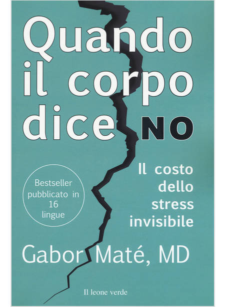 QUANDO IL CORPO DICE NO. IL COSTO DELLO STRESS INVISIBILE