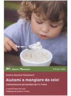 AIUTAMI A MANGIARE DA SOLO! L'ALIMENTAZIONE DEI BAMBINI DA 0 A 3 ANNI