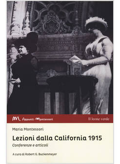 LEZIONI DALLA CALIFORNIA 1915. CONFERENZE E ARTICOLI