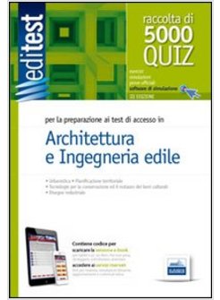 EDITEST. RACCOLTA DI 5000 QUIZ. ARCHITETTURA E INGEGNERIA EDILE. CON ESPANSIONE 